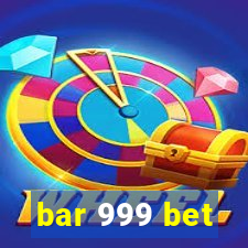 bar 999 bet